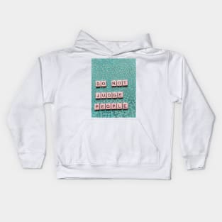 Do not judge people Kids Hoodie